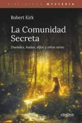 La Comunidad Secreta: Duendes, hadas, elfos y otros seres (Biblioteca Mysteria) (Spanish Edition) cover image