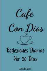 Cafe Con Dios por 30 Dias: Reflexiones Diarias (Spanish Edition) cover image