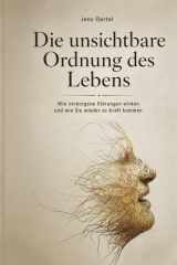 Die unsichtbare Ordnung des Lebens: Wie verborgene Störungen wirken und wie Sie wieder zu Kraft kommen (German Edition) cover image