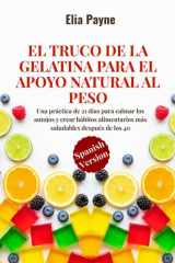 El truco de la gelatina para el apoyo natural al peso - Una práctica de 21 días para calmar los antojos y crear hábitos alimentarios más saludables después de los 40 cover image