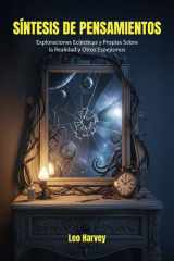 SÍNTESIS DE PENSAMIENTOS: Exploraciones Eclécticas y Propias Sobre la Realidad y Otros Espejismos (Spanish Edition) cover image