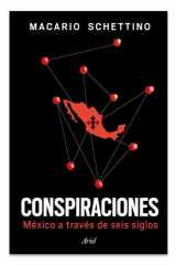 Conspiraciones: México a Través de Seis Siglos / Conspiracies: Six Centuries of History of Mexico cover image