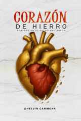 Corazón de hierro: Forjado en el fuego del dolor (Spanish Edition) cover image