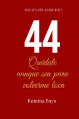 44: Quédate aunque sea para volverme loca (Spanish Edition) cover image