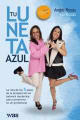 Tu luneta azul: La ruta de los 5 pasos de la prospección en network marketing para convertirte en un profesional (Spanish Edition) cover image