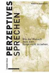 Perzeptives Sprechen: Wie Der Mensch Dazu Kam, Dinge Nicht Zu Sehen (German Edition) cover image