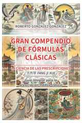 Gran Compendio de Fórmulas Clásicas: La Ciencia de las Prescripciones (方剂学 fang ji xue). Guía integral para la prescripción médica clásica (Spanish Edition) cover image