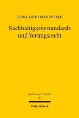 Nachhaltigkeitsstandards Und Vertragsrecht: Eine Untersuchung Zum Deutschen Und Un-Kaufrecht Bei Internationalen Lieferketten (German Edition) cover image