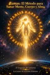 El Lenguaje del Universo: Las Runas: Sanar cuerpo, mente y alma con el lenguaje rúnico (Spanish Edition) cover image