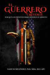 El Guerrero Creyente: Por Qué los Creyentes Deben Servir en el Ejército (Spanish Edition) cover image