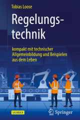 Regelungstechnik: kompakt mit technischer Allgemeinbildung und Beispielen aus dem Leben (Technik im Fokus) (German Edition) cover image