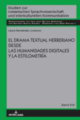 El drama textual herreriano desde las Humanidades Digitales y la Estilometría (Studien zur romanischen Sprachwissenschaft und interkulturellen Kommunikation, 216) (Spanish Edition) cover image
