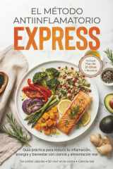 El Método Antiinflamatorio Express: Guía práctica de 21 días para reducir la inflamación, recuperar la microbiota y equilibrar el cortisol. Incluye ... sencillas y dormir mejor. (Spanish Edition) cover image