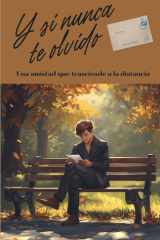 Y SI NUNCA TE OLVIDO: Una amistad que trasciende a la distancia (Spanish Edition) cover image