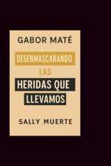Gabor Mate: Desenmascarando las heridas que llevamos (Spanish Edition) cover image
