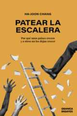 PATEAR LA ESCALERA. Por qué unos países crecen y a otros no los dejan crecer (Spanish Edition) cover image