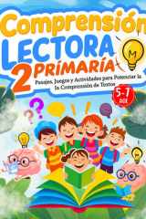 Lectura Comprensiva 2 Primaria: 200 ejercicios de comprensión lectora, vocabulario y pensamiento crítico en español para niños de 5 a 7 años de primaria. (Spanish Edition) cover image