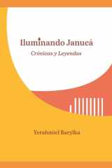 Iluminando Janucá: Crónicas y Leyendas (Spanish Edition) cover image