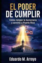 El Poder de Cumplir: Cómo romper la burocracia y servirle a Puerto Rico (Spanish Edition) cover image