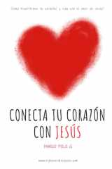 Conecta tu Corazón con Jesús: “Cómo transformar tu carácter y vida con el amor de Jesús” (Spanish Edition) cover image