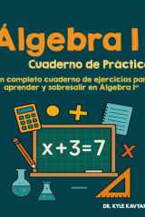 Cuaderno de Práctica de Álgebra I: “Un completo cuaderno de ejercicios para aprender y sobresalir en Álgebra I” (Spanish Edition) cover image