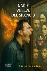 Nadie vuelve del silencio: Un viaje desde la herida hacia la libertad (Spanish Edition) cover image
