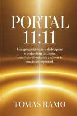 Portal 11 - 11: Una guía práctica para desbloquear el poder de tu intuición, manifestar abundancia y cultivar la conciencia espiritual cover image