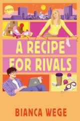 Hearts of LUX (1). A Recipe For Rivals - Der neue New Adult-Reihenauftakt von BookTok-Bestseller-Autorin Bianca Wege cover image