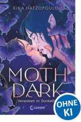 Moth Dark - Verwoben in Dunkelheit - Düsteres YA-Romantasy-Standalone zwischen Raum und Zeit - Star Crossed Lovers x Enemies to Lovers cover image