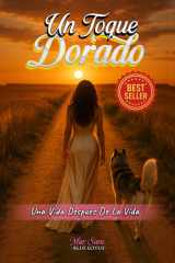 Un Toque Dorado: Una Vida Después De La Vida (Spanish Edition) cover image