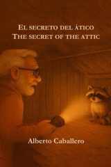 El secreto del attic/The secret of the attic (Spanish Edition) cover image