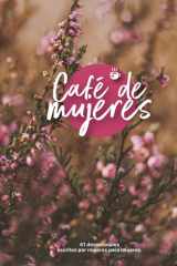 Café de Mujeres: 41 devocionales escritos por mujeres para mujeres (Spanish Edition) cover image