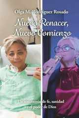 Nuevo Renacer, Nuevo Comienzo: Un testimonio de fe, sanidad y el poder de Dios (Spanish Edition) cover image
