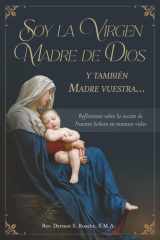 Soy la Virgen Madre de Dios y también Madre vuestra Reflexiones sobre la acción de Nuestra Señora en nuestras vidas: Reflexiones sobre la acción de Nuestra Señora en nuestras vidas (Spanish Edition) cover image
