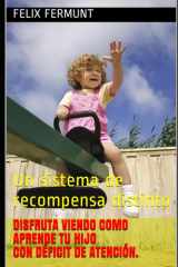 Disfruta viendo como aprende tu hijo con déficit de atención.: Un sistema de recompensa distinto (Spanish Edition) cover image