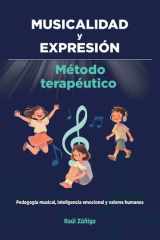 MUSICALIDAD y EXPRESIÓN Método Terapéutico, Pedagogía musical, inteligencia emocional y valores humanos cover image
