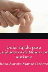 Guía rápida para Cuidadores de Niños con Autismo (Spanish Edition) cover image