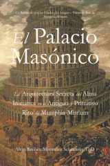 El Palacio Masónico - La Arquitectura Secreta del Alma Iniciática en el Antiguo y Primitivo Rito de Memphis-Misraim cover image
