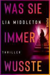 Was sie immer wusste Thriller | Dunkle Twists und packend bis zur letzten Seite: der neue Thriller der Autorin von »Confession Room« cover image