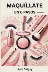 Maquillate en 6 pasos - Descubre el poder del maquillaje cover image