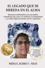 EL LEGADO QUE SE HEREDA EN EL ALMA: Memorias emblemáticas de una familia colombiana, que, pese a la violencia, la desigualdad y el exilio, logra trascender con Fe y esperanza. (Spanish Edition) cover image
