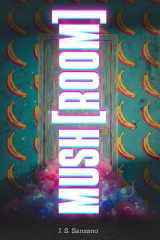 Mush[room]: (Novela de thriller psicodélico, personajes y horror psicológico) (Spanish Edition) cover image