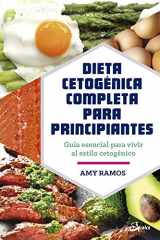 Dieta cetogénica completa para principiantes Guía esencial para un estilo de vida cetogénico cover image
