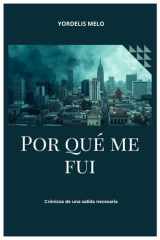 Por qué me fui - Crónicas de una salida necesaria cover image
