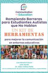 Rompiendo Barreras para Estudiantes Autistas que No Hablan: Un Kit de Herramientas para Mejorar la Comunicación en Entornos Educativos (Spanish Edition) cover image
