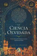 La Ciencia Olvidada: Redescubriendo el Ihsân: la esencia espiritual del Islam (Spanish Edition) cover image