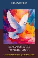 La Anatomía del Espíritu Santo - Conociendo a la Persona que la Iglesia Olvidó cover image