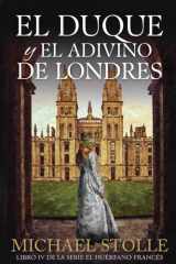 El Duque y el Adivino de Londre - Libro IV de la serie El Huérfano Francés cover image
