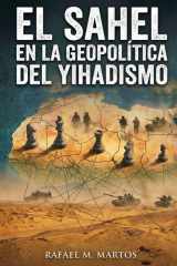 El Sahel en la geopolítica del yihadismo: Claves para entender los flujos migratorios actuales desde África a Europa, y las implicaciones del terrorismo islamista (Spanish Edition) cover image