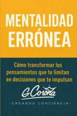 Mentalidad Erronea - Transforma los pensamientos que te limitan en decisiones que te impulsen cover image